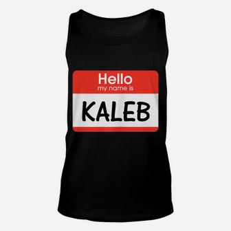 Kaleb Name Tag Red White Hello My Name Is Sticker Job School Unisex Tank Top | Crazezy AU