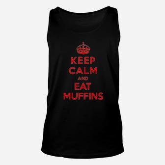 Keep Calm And Eat Muffins Unisex Tank Top | Crazezy
