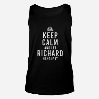 Keep Calm And Let Richard Handle It Unisex Tank Top | Crazezy