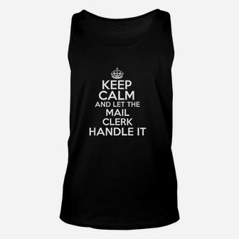 Keep Calm And Let The Mail Clerk Handle It Unisex Tank Top | Crazezy