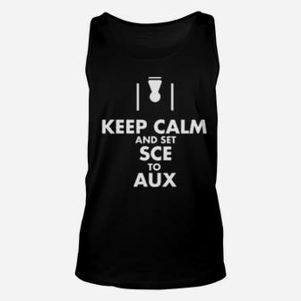 Keep Calm And Set Sce To Aux Unisex Tank Top - Monsterry DE