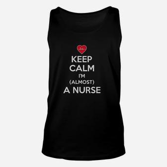 Keep Calm I Am Almost A Nurse Unisex Tank Top | Crazezy DE