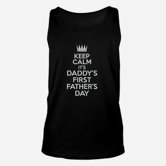 Keep Calm It Is Daddys First Fathers Day Unisex Tank Top | Crazezy
