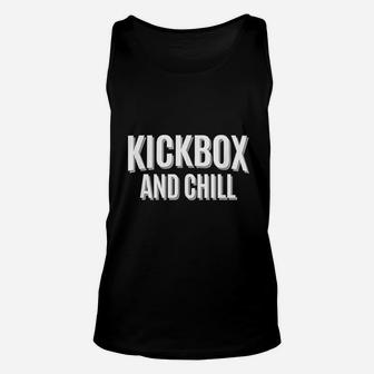 Kickbox And Chill Unisex Tank Top | Crazezy CA