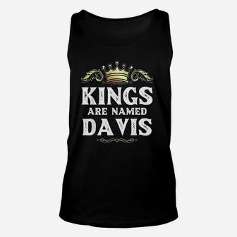 Kings Are Named Davis Gift Funny Personalized Name Joke Unisex Tank Top - Seseable