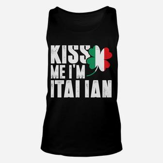 Kiss Me I'm Italian Clover St Patrick's Day Pun Sweatshirt Unisex Tank Top | Crazezy