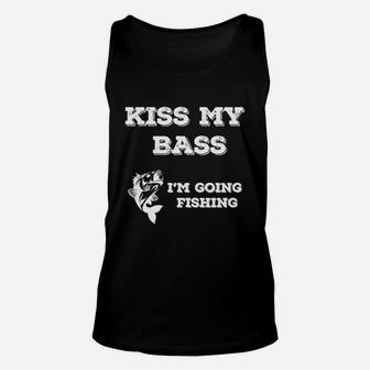 Kiss My Bass I Am Going Fishing Unisex Tank Top | Crazezy DE