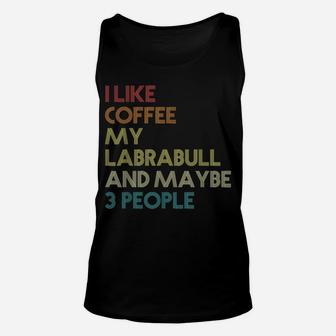 Labrabull Dog Owner Coffee Lovers Quote Gift Vintage Retro Unisex Tank Top | Crazezy AU