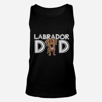 Labrador Dad Chocolate Lab Gift Fathers Day Labrador Unisex Tank Top | Crazezy