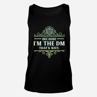 Ladies Because Im The Dm Thats Why Unisex Tank Top | Crazezy UK