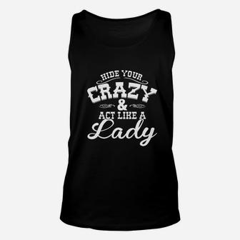 Ladies Hide Your Crazy Act Like Lady Country Music Cute Unisex Tank Top | Crazezy DE