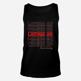 Latina Af Have A Nice Day Unisex Tank Top - Thegiftio