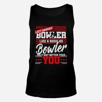 Left Handed Bowler Funny Bowling League Team Gift Dad Mom Unisex Tank Top | Crazezy CA