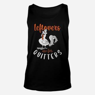 Leftovers Are For Quitters, Funny Thanksgiving Turkey Unisex Tank Top | Crazezy DE