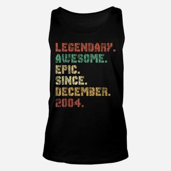 Legend Since December 2004 17Th Birthday 17 Years Old Gifts Unisex Tank Top | Crazezy