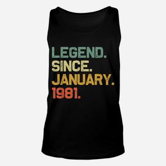 Legend Since January 1981 40Th Birthday 40 Years Old Gift Unisex Tank Top | Crazezy