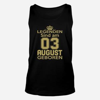 Legenden Sind Am 03 August Geboren TankTop - Seseable