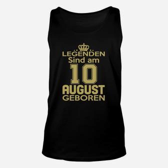 Legenden Sind Am 10 August Geboren TankTop - Seseable