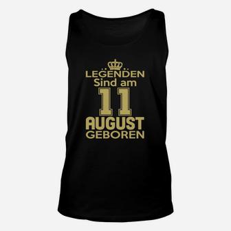 Legenden Sind Am 11 August Geboren TankTop - Seseable