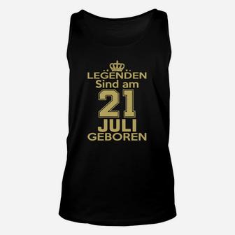 Legenden Sind Am 21 Juli Geboren TankTop - Seseable