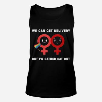 Lesbian Flag Rainbow Pride Eat Fun We Can Get Delivery But I'd Rather Eat Out Valentines Day Unisex Tank Top - Monsterry
