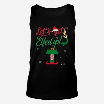 Let's Get Elfed Up Funny Drinking Christmas Gift Sweatshirt Unisex Tank Top | Crazezy