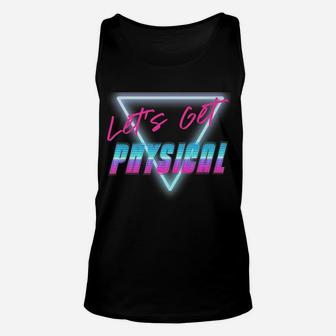 Lets Get Physical Workout Gym Tee Rad 80'S Retro Unisex Tank Top | Crazezy