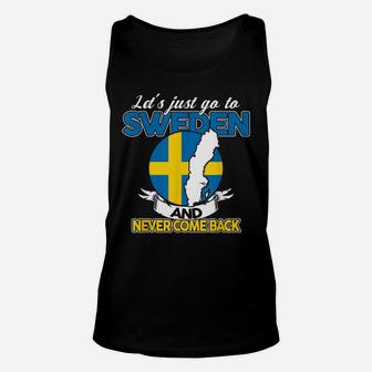 Let's Just Go To Sweden And Never Come Back Swedish Gift Unisex Tank Top | Crazezy CA