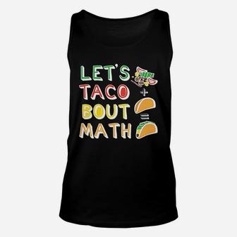 Lets Taco Bout Math Men Women Teacher Funny Cute Unisex Tank Top | Crazezy AU