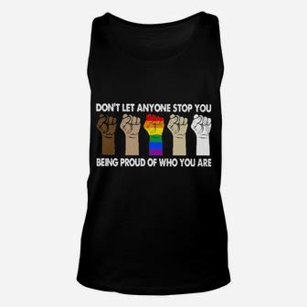 Lgbt Don't Let Anyone Stop You Being Proud Of Who You Are Unisex Tank Top - Monsterry