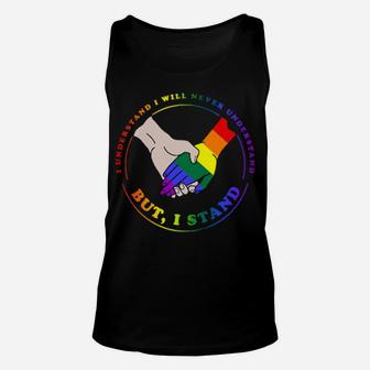 Lgbt I Understand I Will Never Understand But I Stand Unisex Tank Top - Monsterry