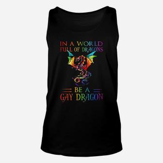 Lgbt In A World Full Of Dragons Be A Gay Dragon Unisex Tank Top - Monsterry