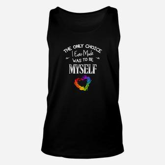 Lgbtq The Choice I Made Was To Be Myself Proud Lgbt Unisex Tank Top - Monsterry