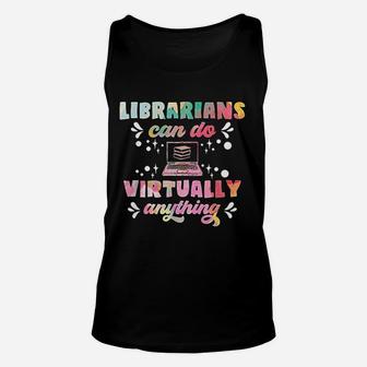 Librarians Can Do Virtually Anything Unisex Tank Top | Crazezy UK