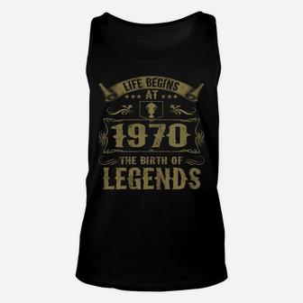 Life Begins At 1970 Birth Of Legends Birthday Gifts Unisex Tank Top | Crazezy