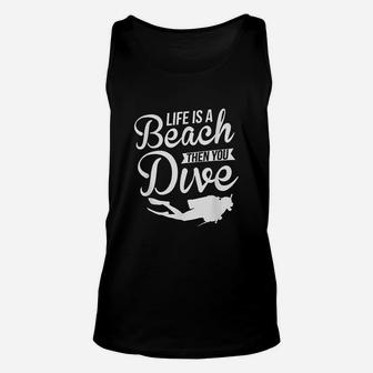 Life Is A Beach Then You Dive Unisex Tank Top - Thegiftio UK