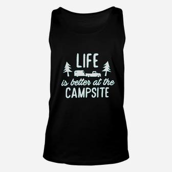 Life Is Better At The Campsite Unisex Tank Top | Crazezy