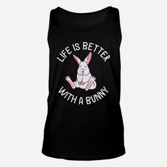 Life Is Better With A Bunny Animal Pun Funny Easter Unisex Tank Top | Crazezy