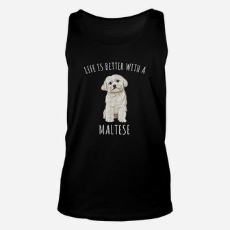Life Is Better With A Maltese Dog Lover Unisex Tank Top | Crazezy