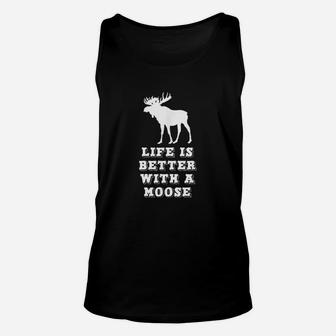 Life Is Better With A Moose Lover Unisex Tank Top | Crazezy
