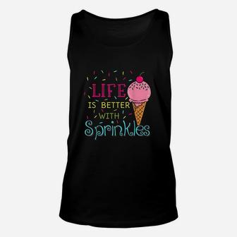Life Is Better With Sprinkles Sweet Ice Cream Lover Unisex Tank Top | Crazezy