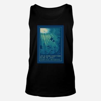 Life Is Diving Everything Else Is Just Surface Interval Unisex Tank Top - Thegiftio UK
