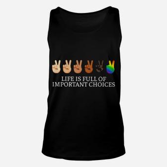 Life Is Full Of Important Choice Lgbt Unisex Tank Top - Monsterry