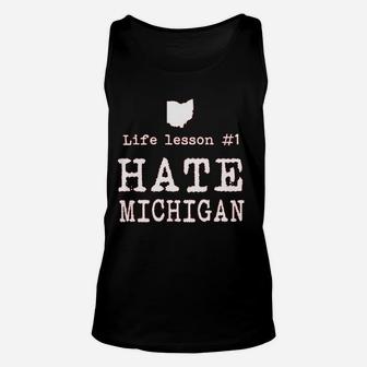 Life Lesson Hate Michigan Funny State Of Ohio Unisex Tank Top | Crazezy
