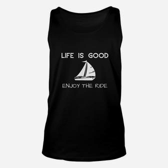 Life Quotes - Life Is Enjoy The Ride Sail Boat Unisex Tank Top | Crazezy