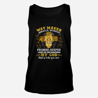 Lion Way Maker Miracle Worker Promise Keeper Light In The Darkness My God That Is Who You Are Shirt Unisex Tank Top - Thegiftio UK