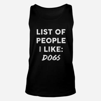 List Of People I Like Dogs Unisex Tank Top | Crazezy