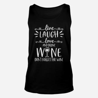 Live Laugh Love Wine Lover Gifts Funny Drinking Drink Humor Unisex Tank Top | Crazezy CA