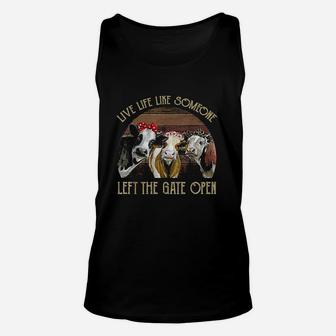 Live Life Like Someone Left The Gate Open Heifer Unisex Tank Top | Crazezy