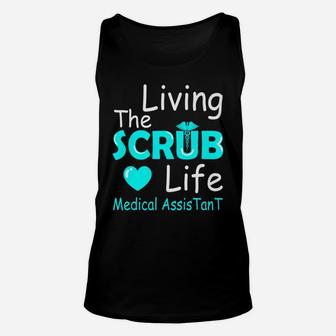 Living The Scrub Life Certified Medical Assistant Nurse Gift Unisex Tank Top | Crazezy